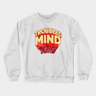 trouble Crewneck Sweatshirt